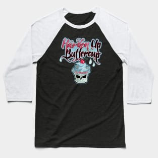 Harden Up Buttercup Baseball T-Shirt